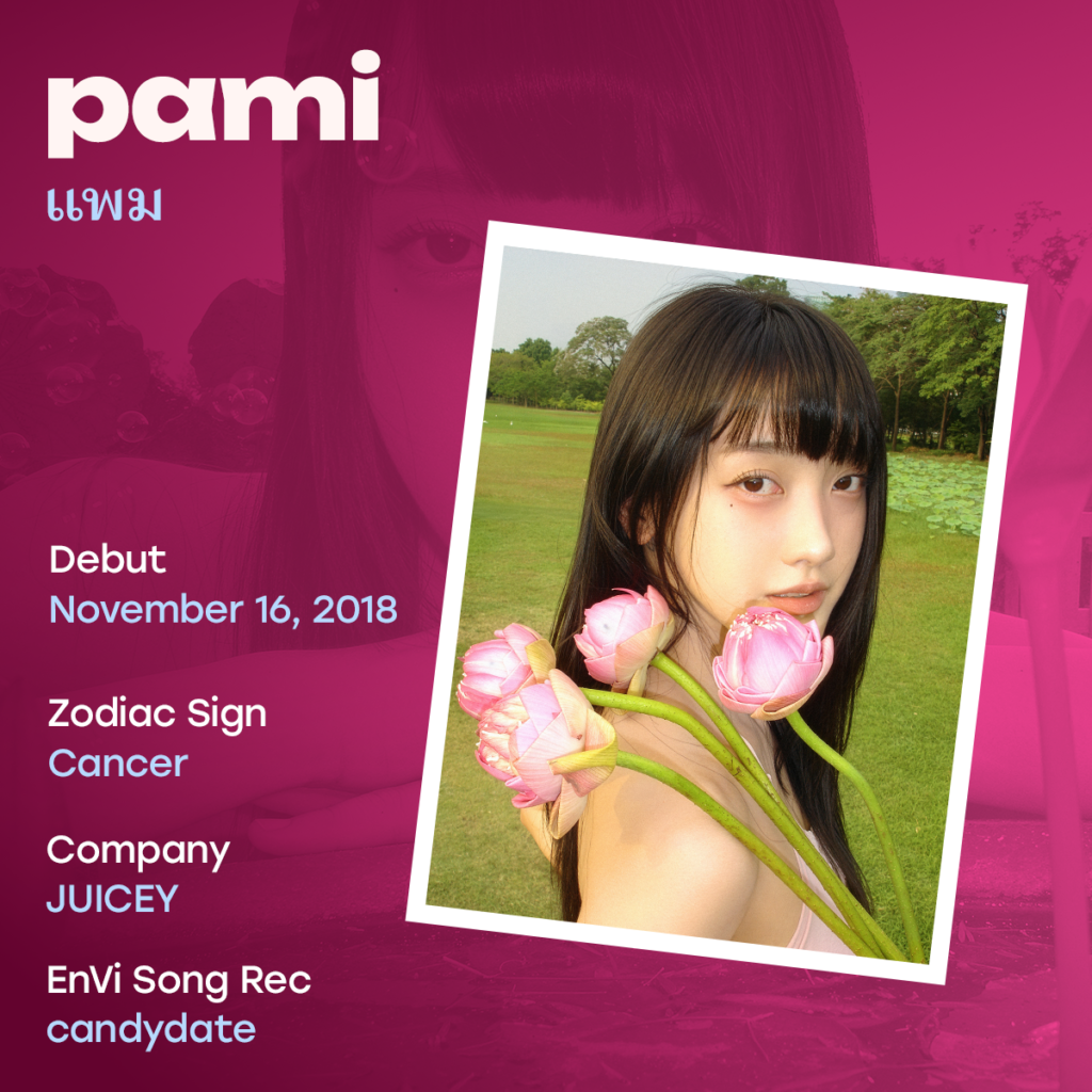 pami artist profile. Debut: November 16, 2018. Zodiac sign: Cancer. Company: JUICEY. EnVi Song Rec: candydate.